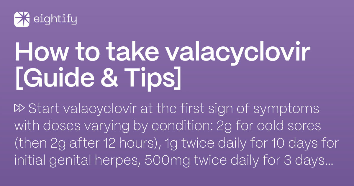 How to take valacyclovir Eightify