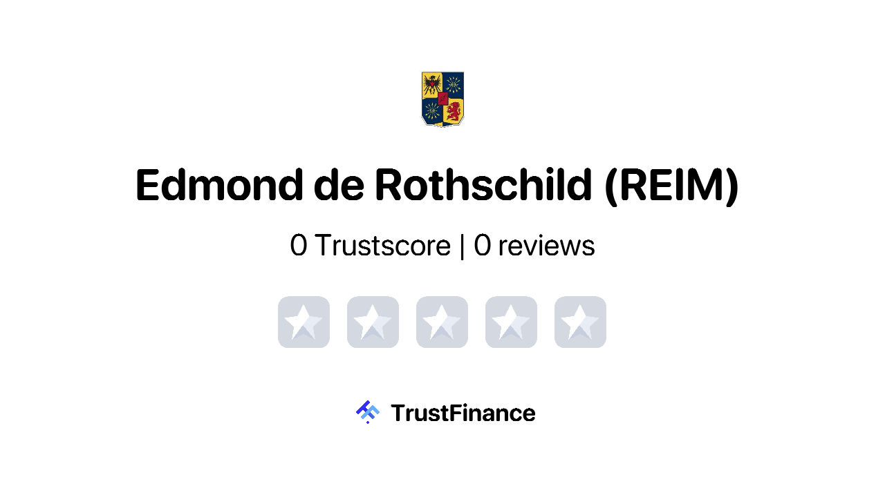 Edmond de Rothschild (REIM) Reviews 0 TrustScore TrustFinance