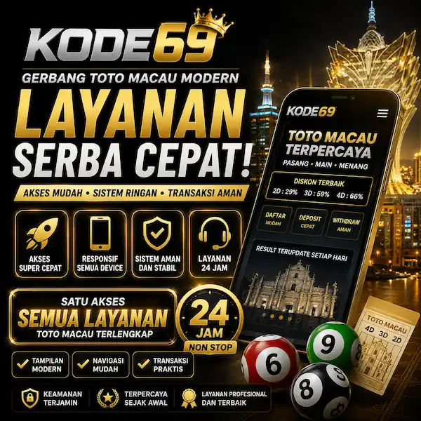 KODE69 | Gerbang Toto Macau Modern dengan Layanan Serba Cepat