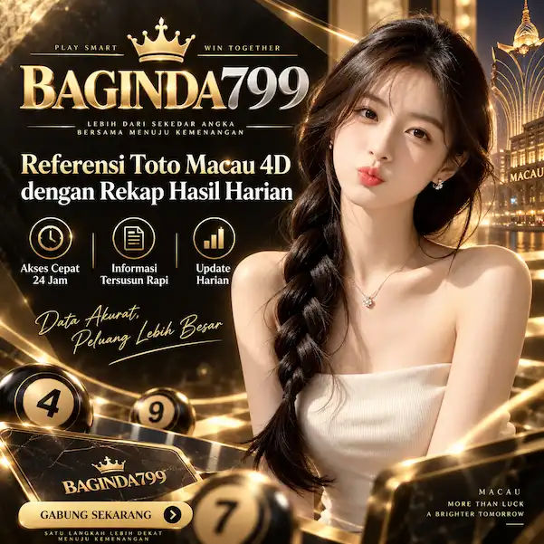 BAGINDA799 | Referensi Toto Macau 4D dengan Rekap Hasil Harian
