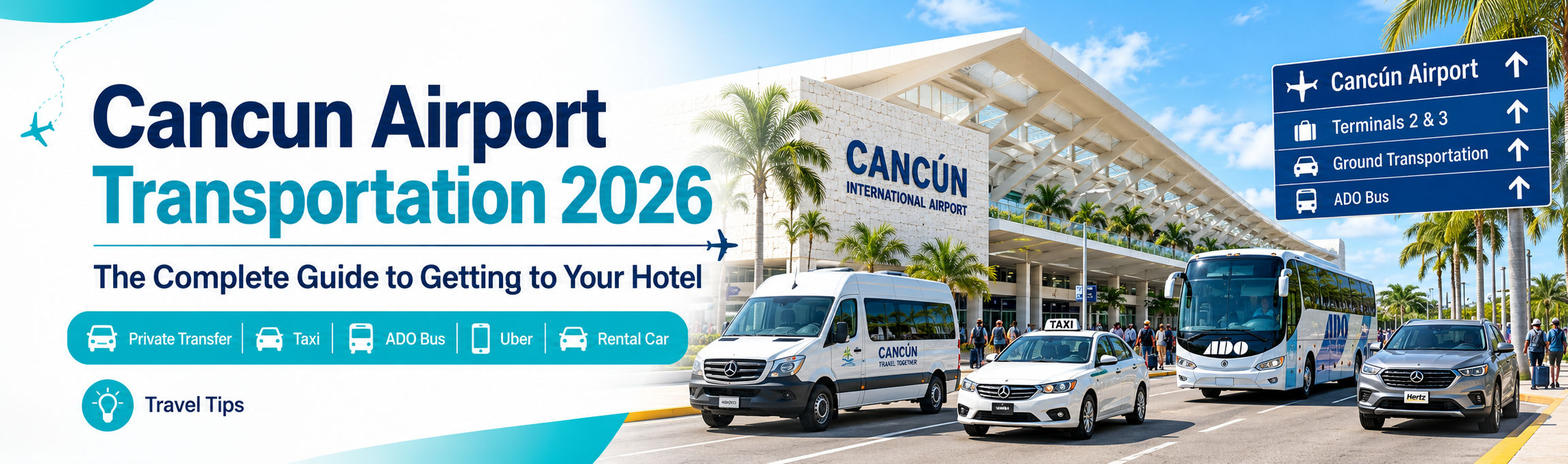 Cancun Airport Transportation 2026: The Complete Guide to Getting to Your Hotel
