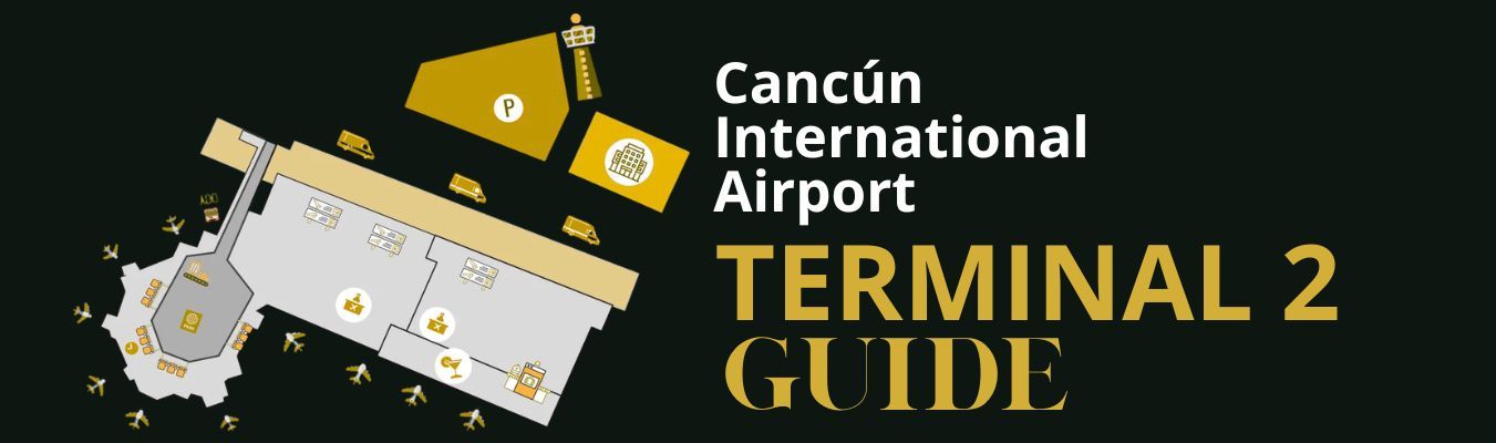 Cancun Airport Terminal 2 Guide 2026: Airlines, Services & Travel Tips