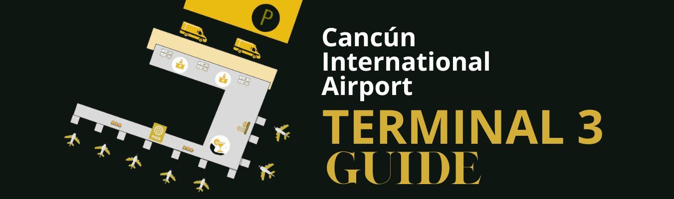 Cancun Airport Terminal 3 Guide 2026: Airlines and Services