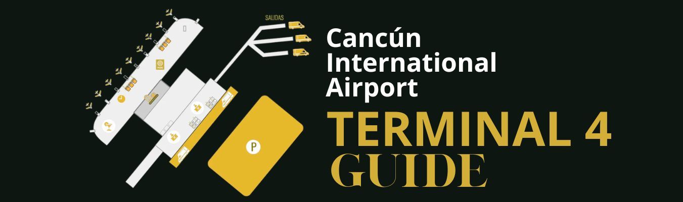Cancun Airport Terminal 4 Guide 2026: Airlines, Services & Travel Tips