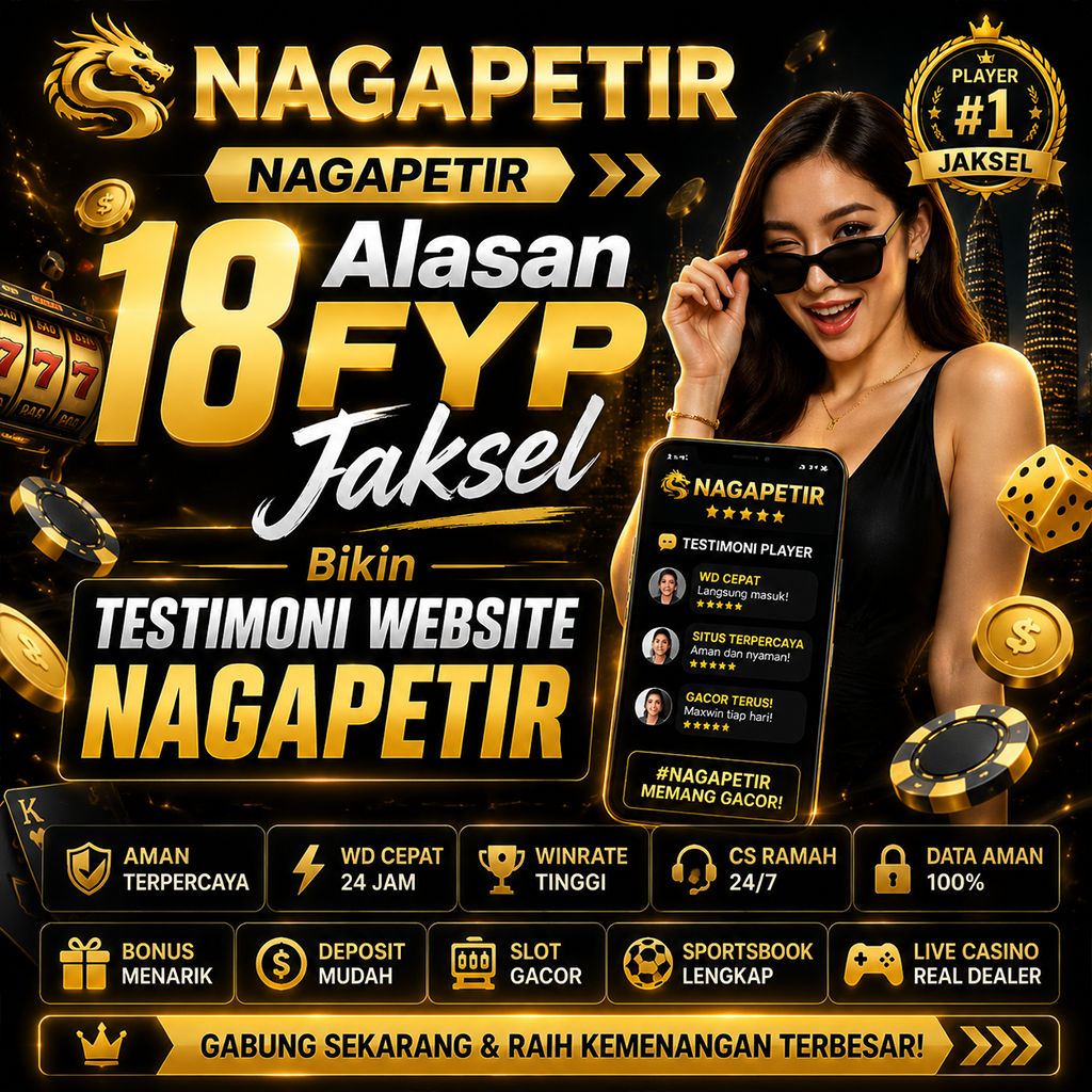 NAGAPETIR >> 18 Alasan FYP Jaksel Bikin TESTIMONI WEBSITE NAGAPETIR Auto Dilirik Sampai Kayak Ketemu Chemistry Jodoh Digital Paling Ngena