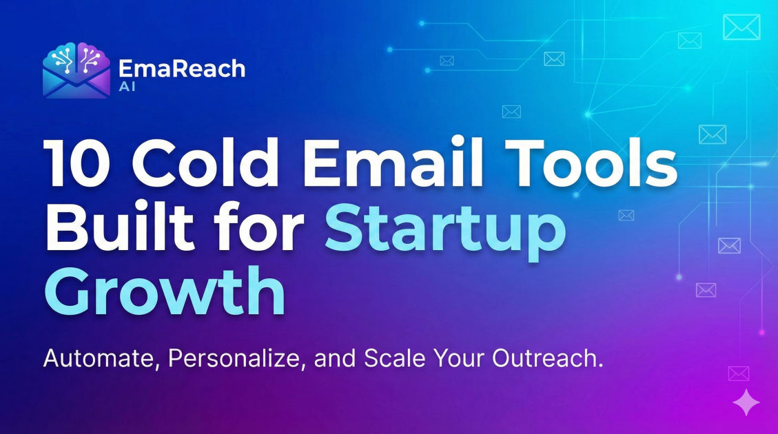 10 Cold Email Tools Built for Startup Growth