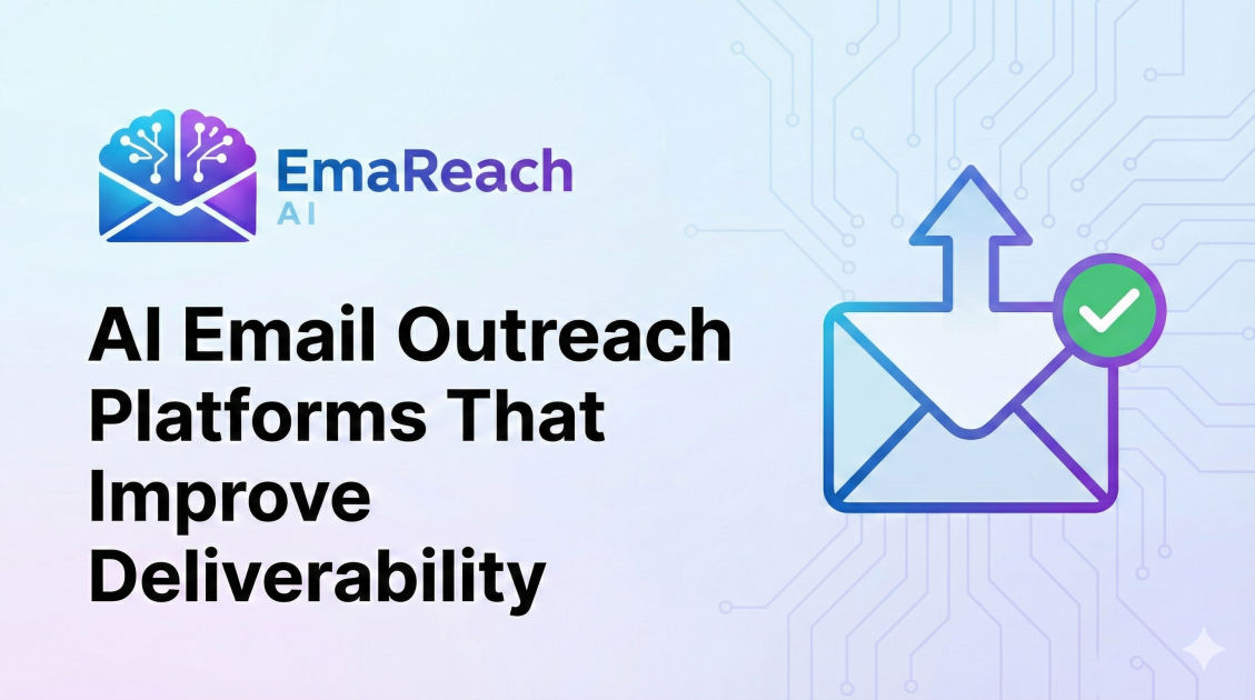 AI Email Outreach Platforms That Improve Deliverability