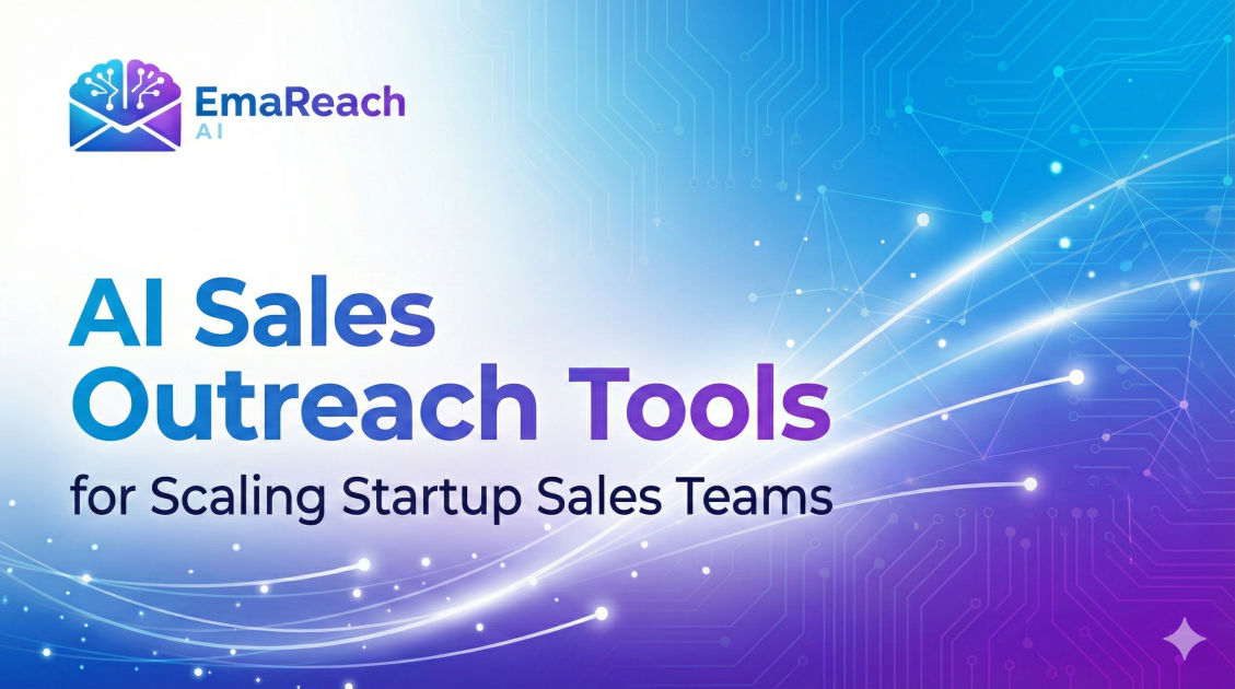 AI Sales Outreach Tools for Scaling Startup Sales Teams