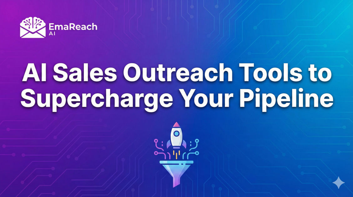 AI Sales Outreach Tools to Supercharge Your Pipeline