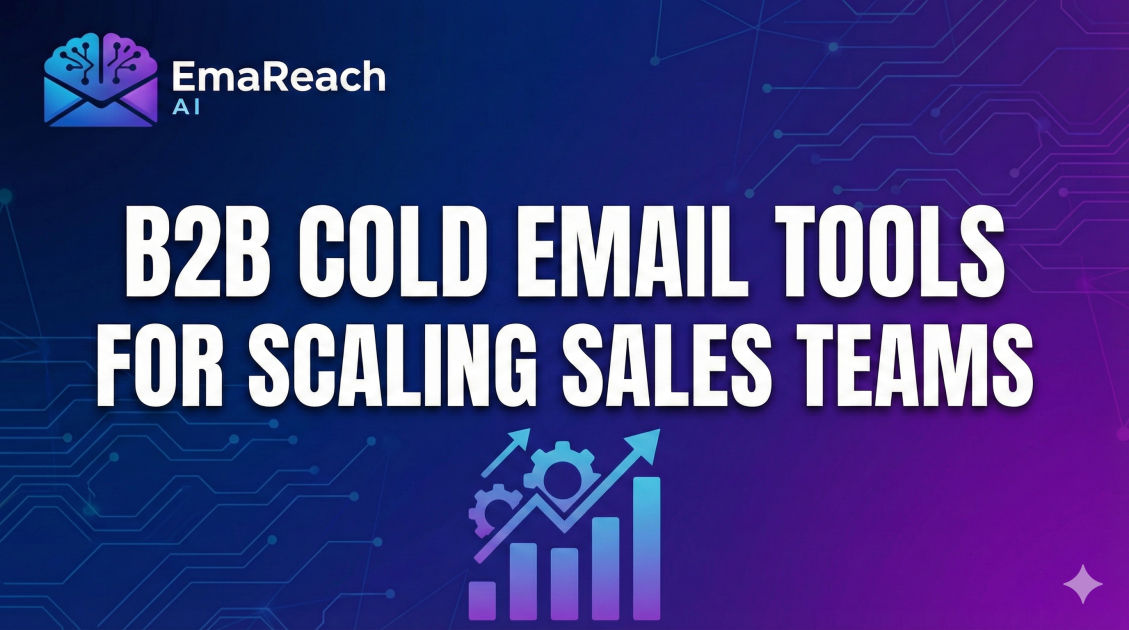 B2B Cold Email Tools for Scaling Sales Teams