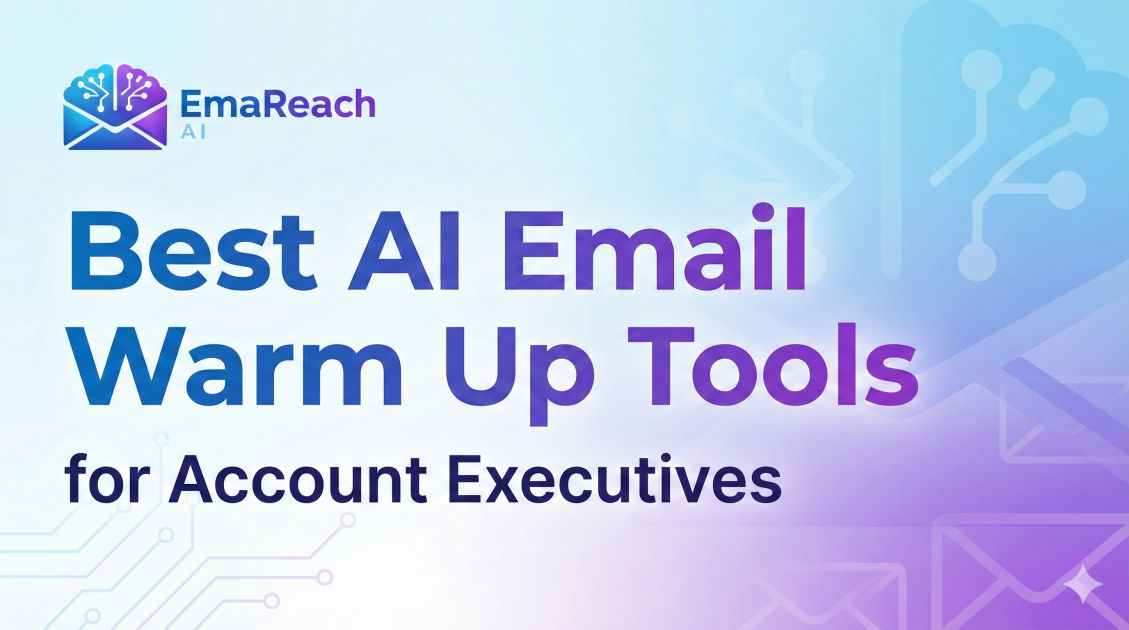 Best AI Email Warm Up Tools for Account Executives