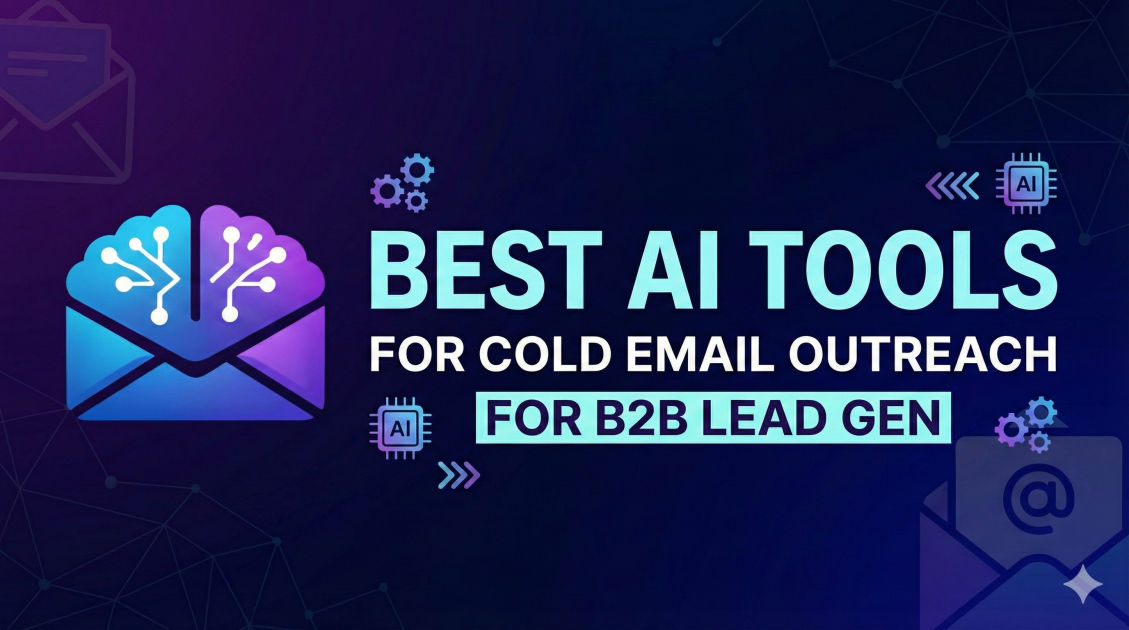 Best AI Tools for Cold Email Outreach for B2B Lead Gen