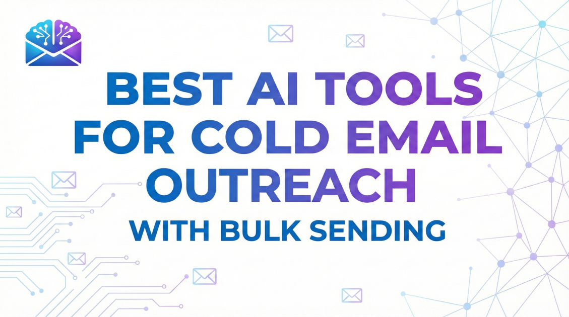 Best AI Tools for Cold Email Outreach With Bulk Sending