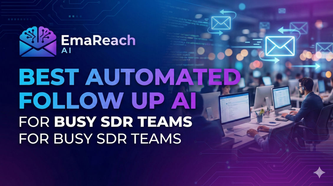 Best Automated Follow Up AI for Busy SDR Teams