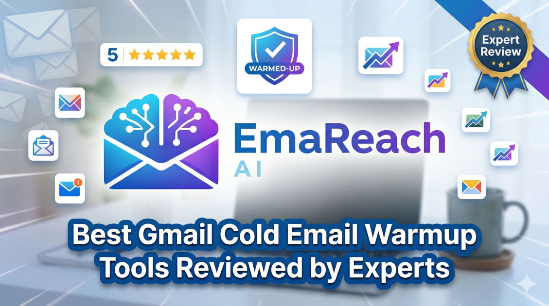 Best Gmail Cold Email Warmup Tools Reviewed by Experts