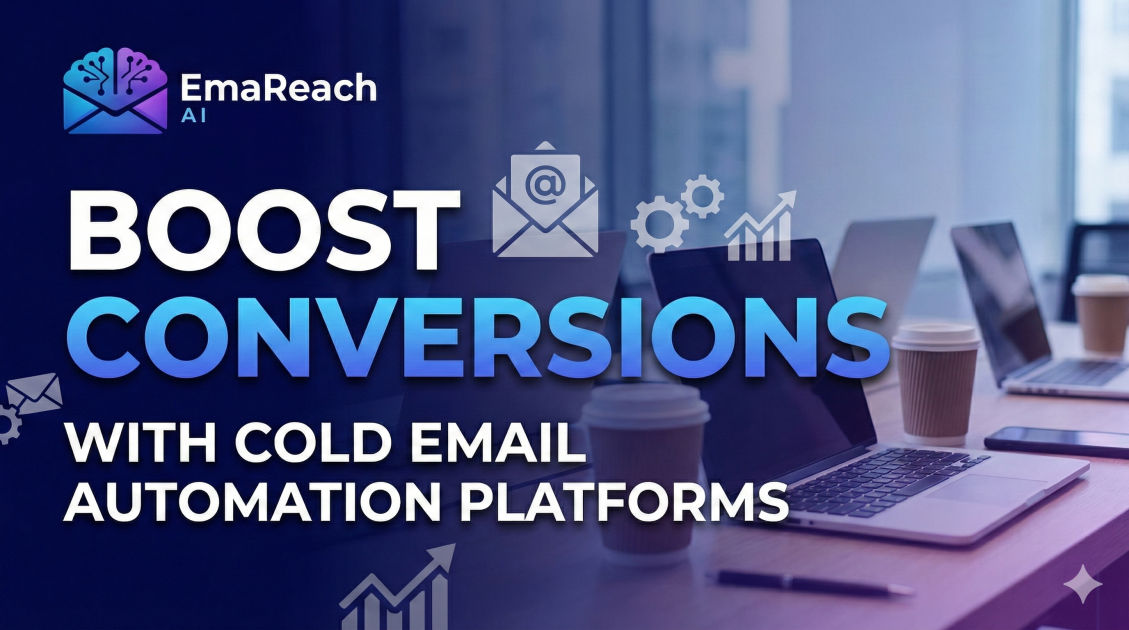 Boost Conversions with Cold Email Automation Platforms