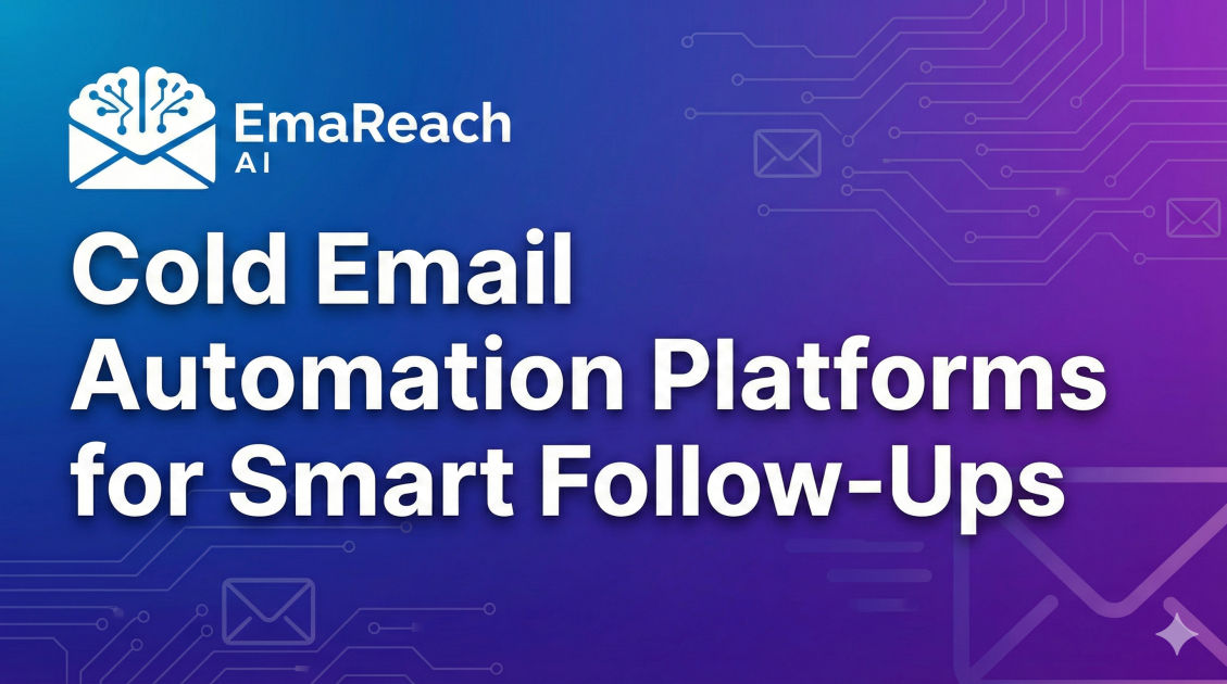 Cold Email Automation Platforms for Smart Follow-Ups
