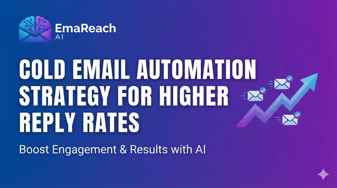 Cold Email Automation Strategy for Higher Reply Rates