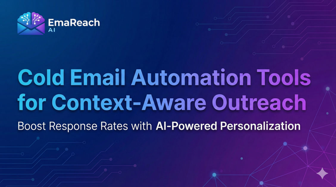 Cold Email Automation Tools for Context-Aware Outreach
