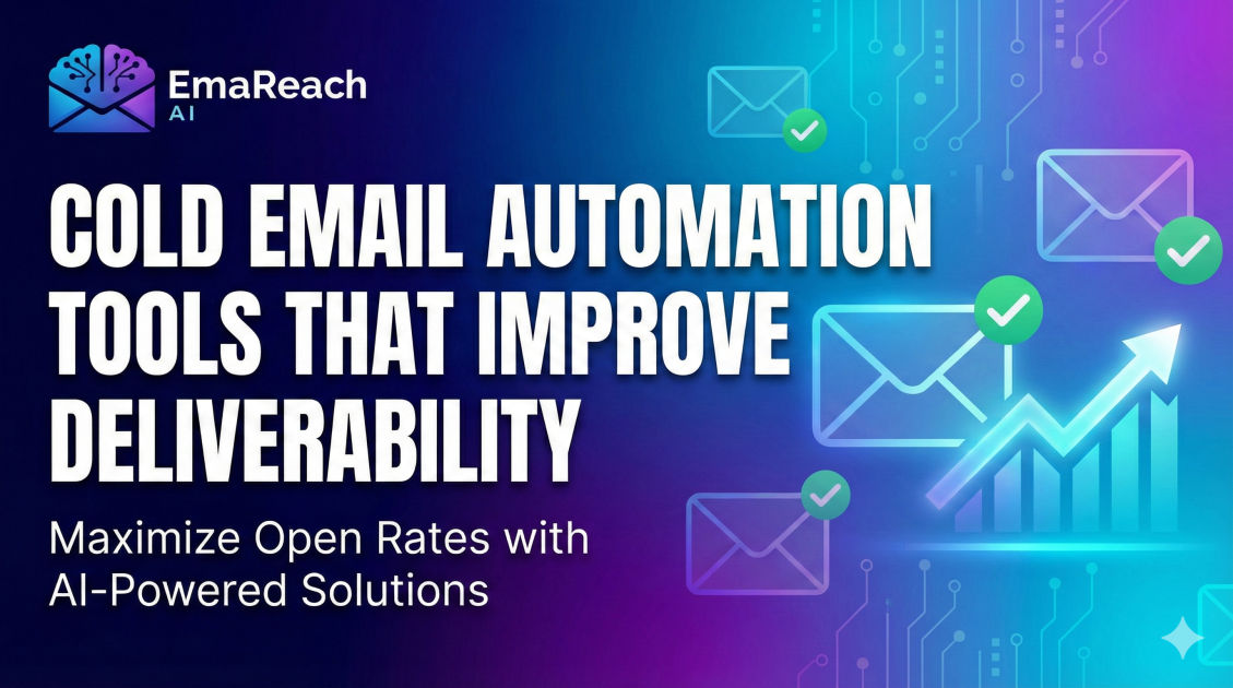 Cold Email Automation Tools That Improve Deliverability