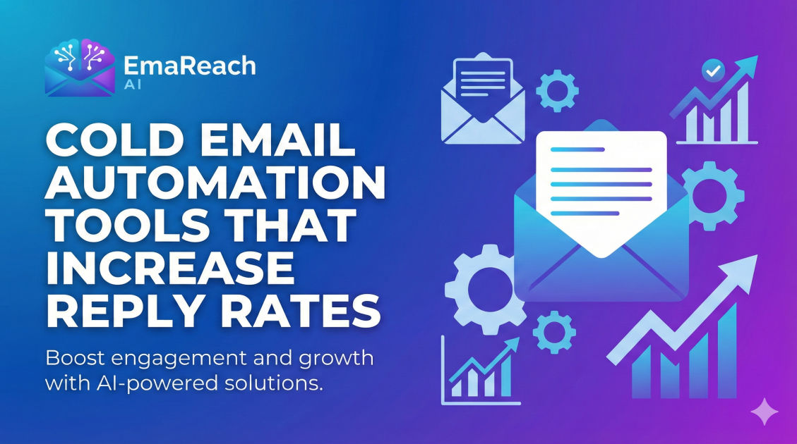 Cold Email Automation Tools That Increase Reply Rates