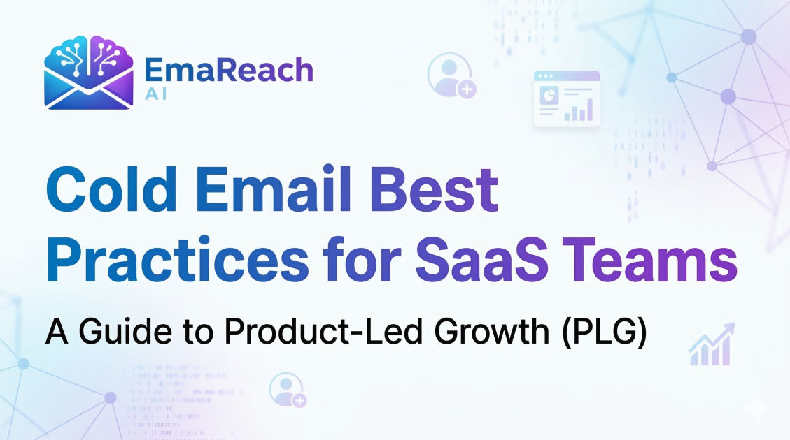 Cold Email Best Practices for SaaS Teams Driving Product-Led Growth
