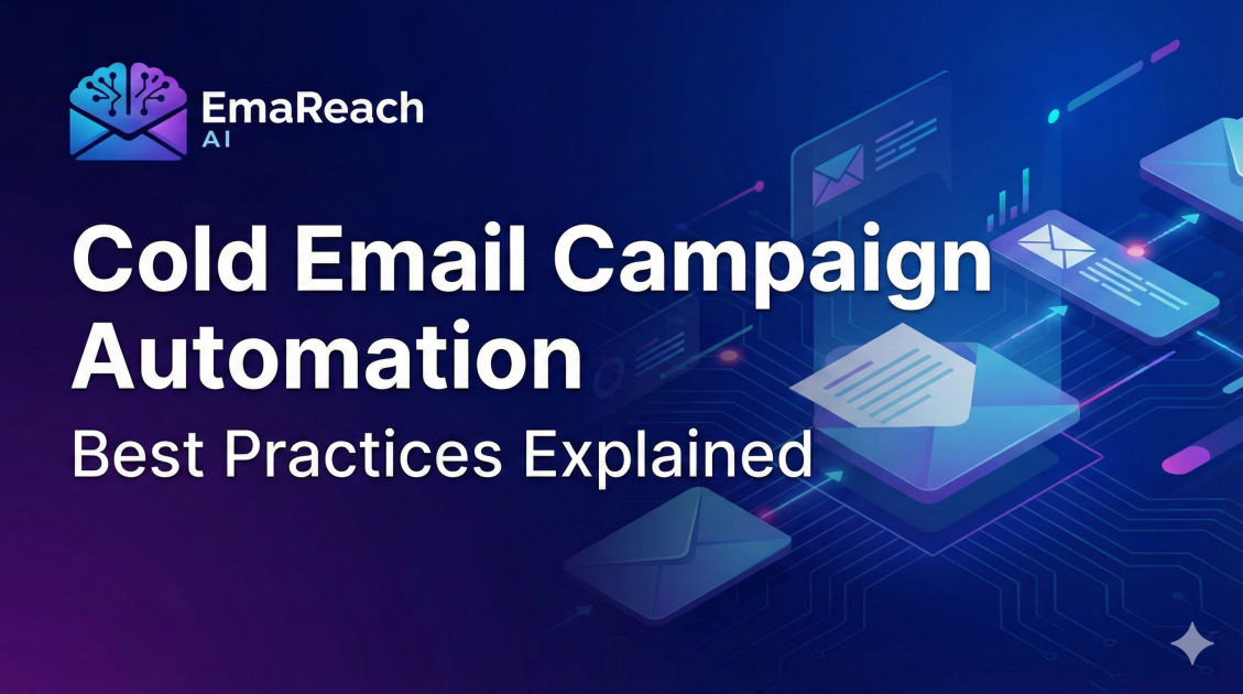 Cold Email Campaign Automation: Best Practices Explained