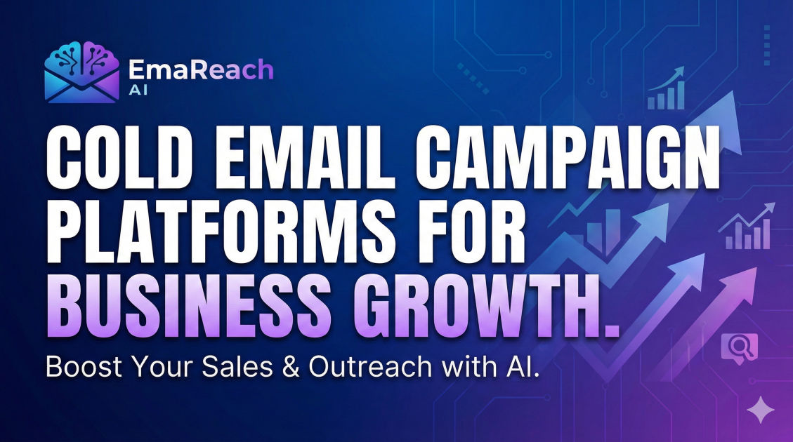 Cold Email Campaign Platforms for Business Growth