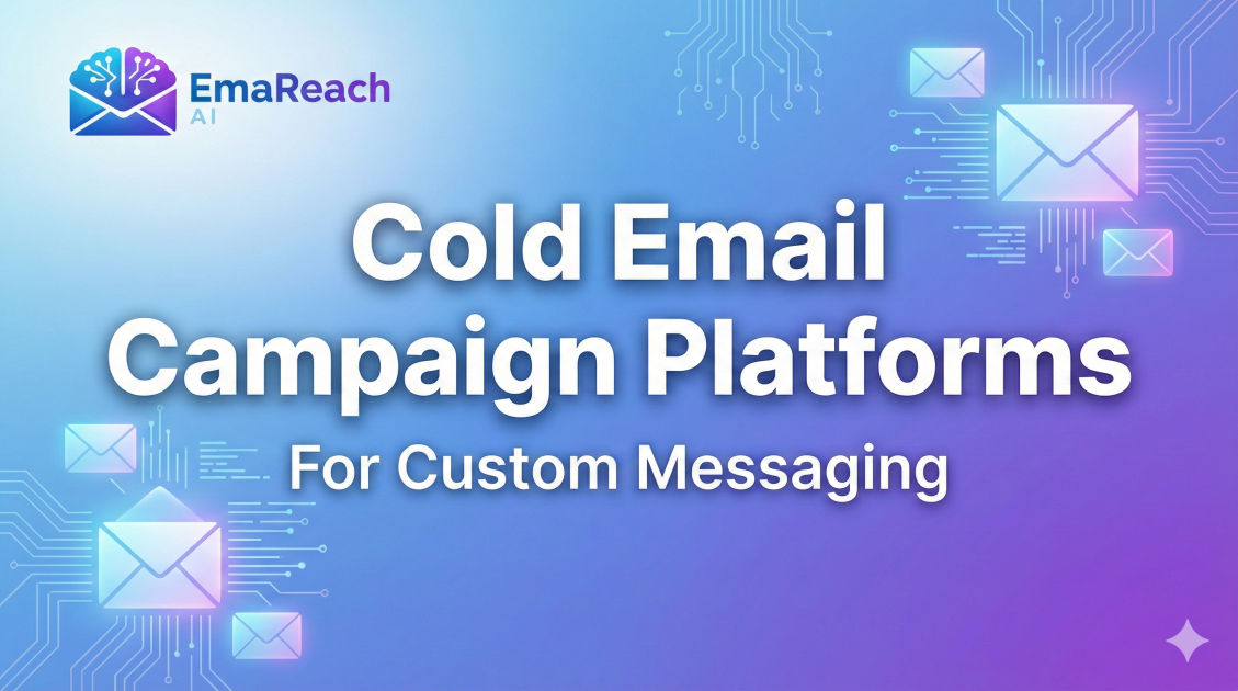 Cold Email Campaign Platforms for Custom Messaging
