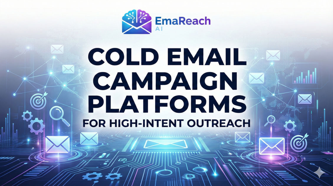 Cold Email Campaign Platforms for High-Intent Outreach