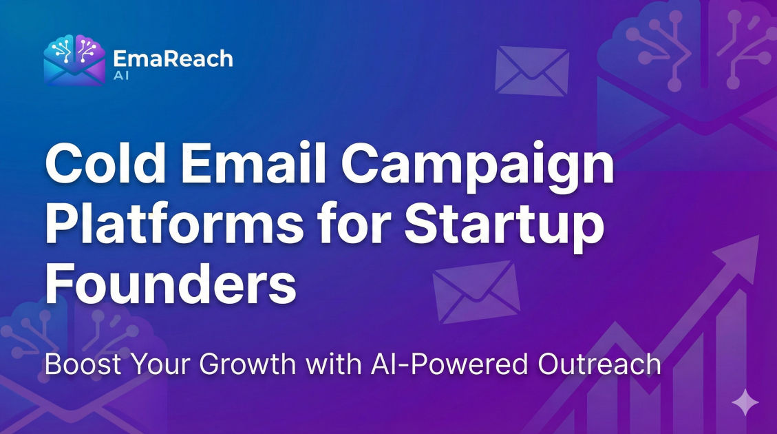 Cold Email Campaign Platforms for Startup Founders