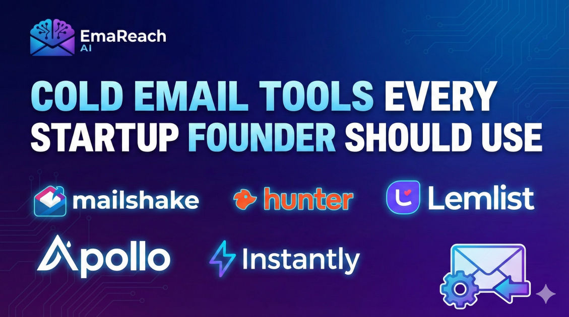 Cold Email Tools Every Startup Founder Should Use