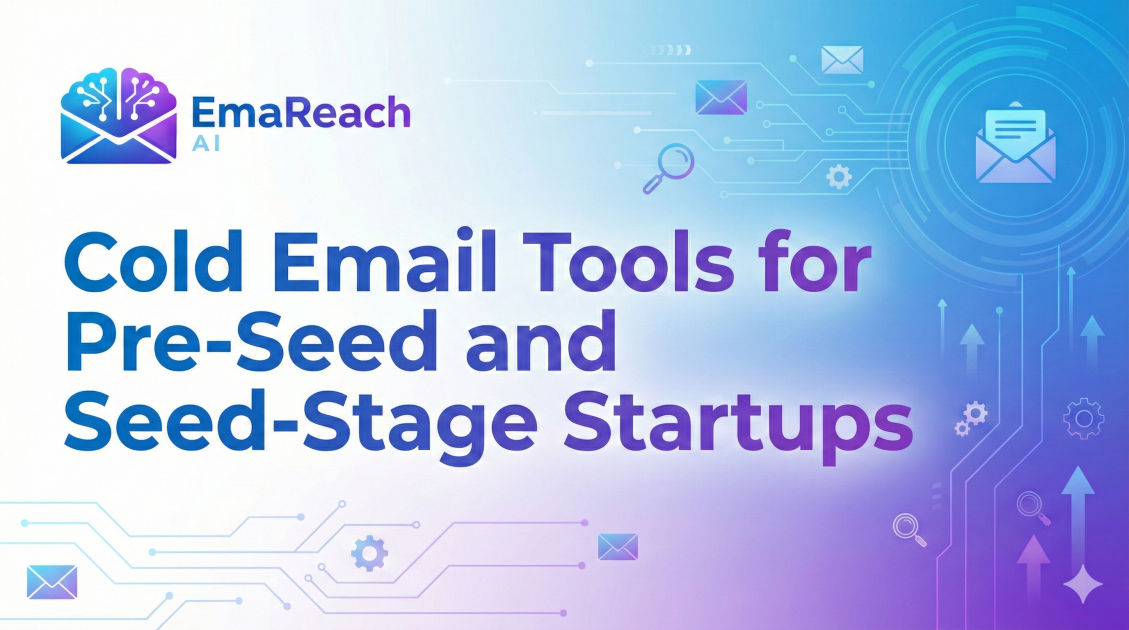 Cold Email Tools for Pre-Seed and Seed-Stage Startups
