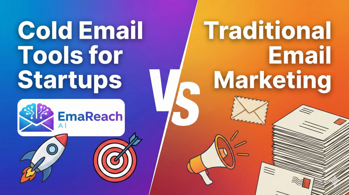 Cold Email Tools for Startups vs Traditional Email Marketing