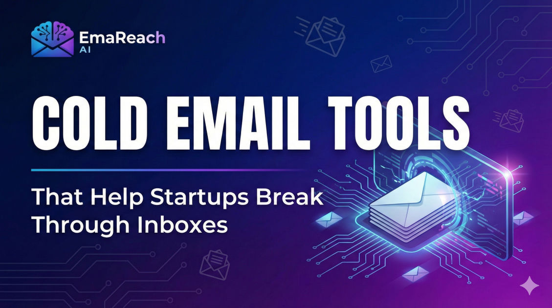 Cold Email Tools That Help Startups Break Through Inboxes