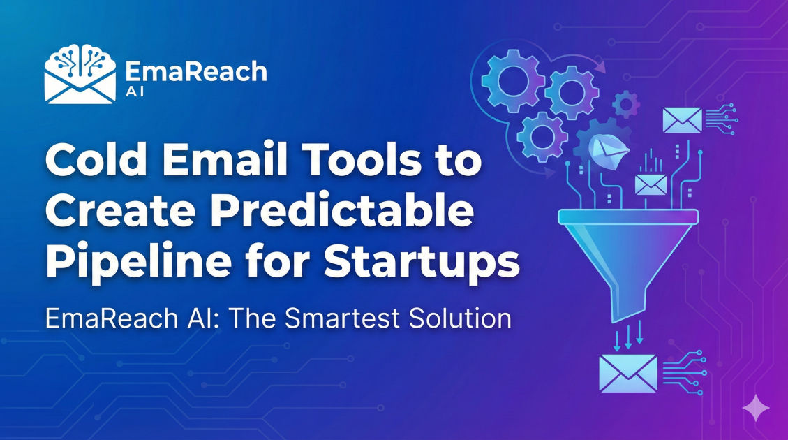 Cold Email Tools to Create Predictable Pipeline for Startups