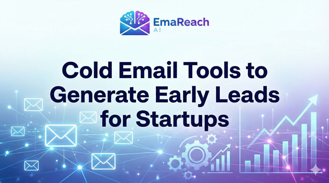 Cold Email Tools to Generate Early Leads for Startups