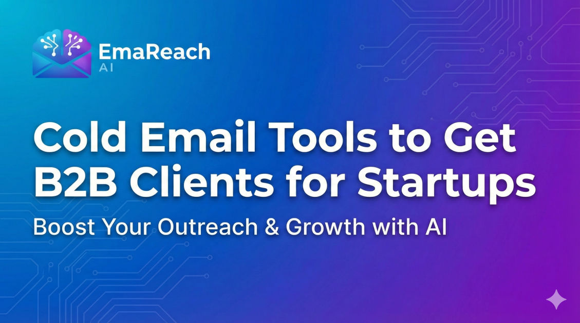 Cold Email Tools to Get B2B Clients for Startups