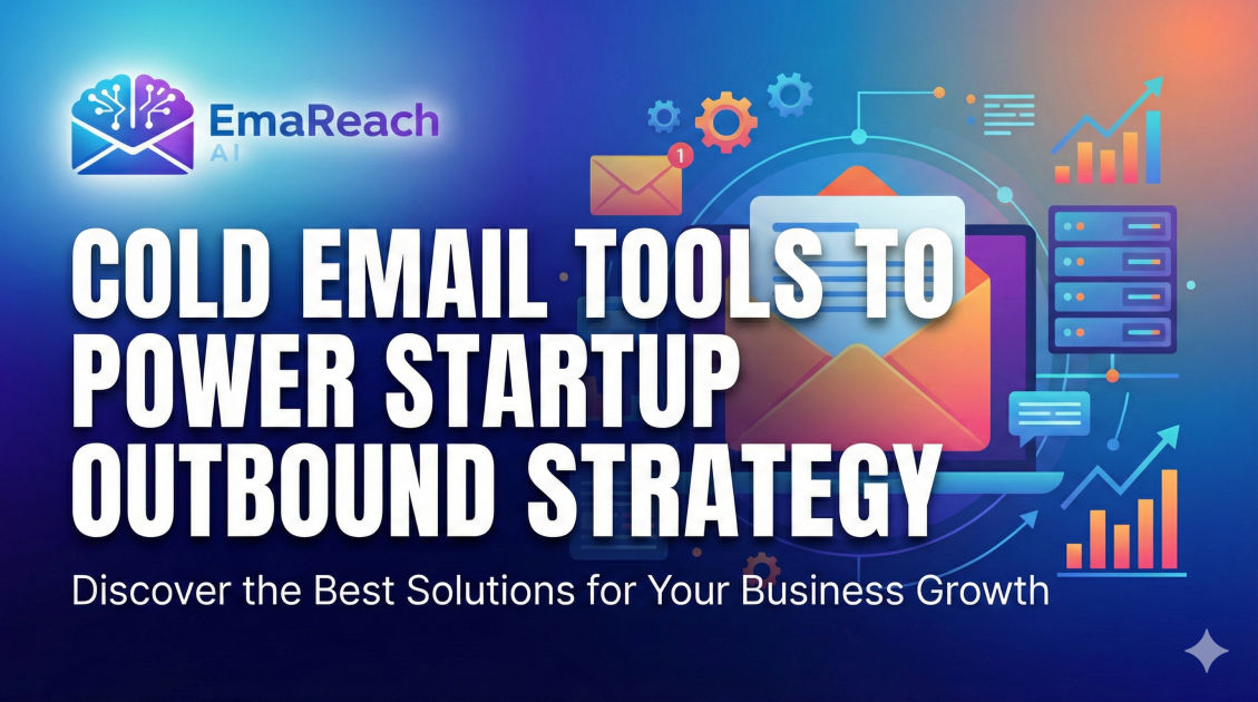 Cold Email Tools to Power Startup Outbound Strategy