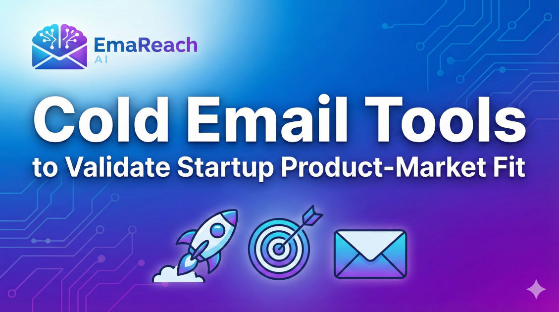 Cold Email Tools to Validate Startup Product-Market Fit