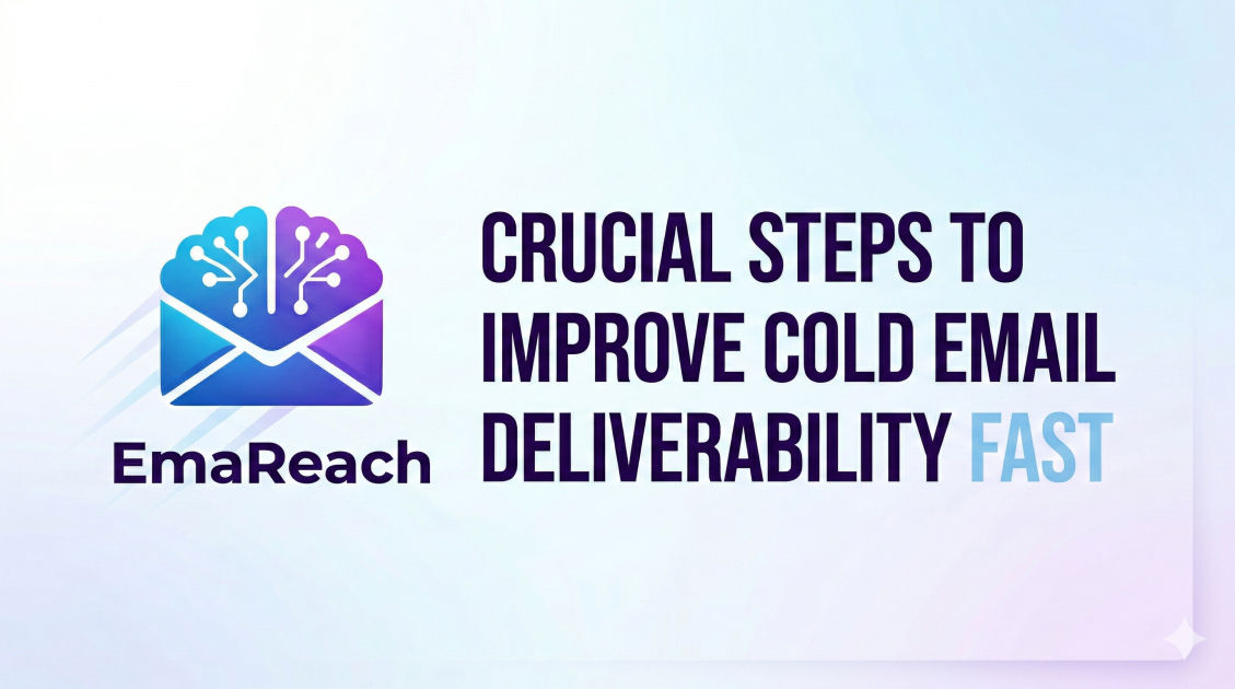 Crucial Steps to Improve Cold Email Deliverability Fast