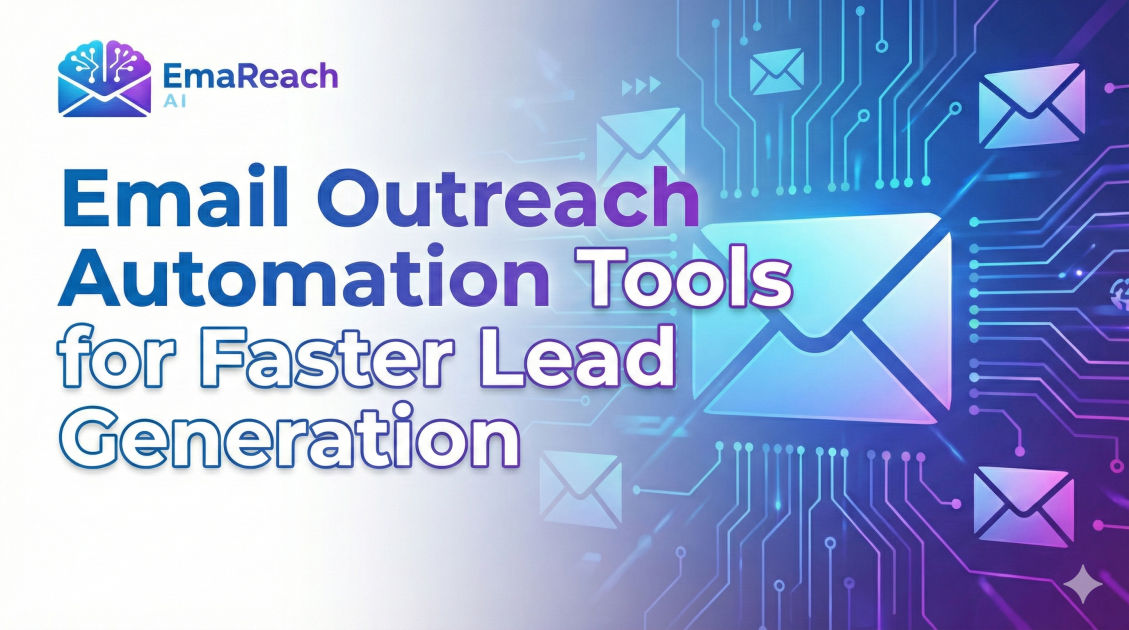 Email Outreach Automation Tools for Faster Lead Generation