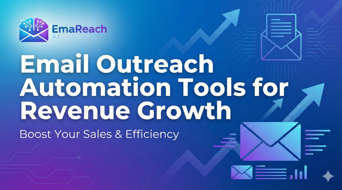 Email Outreach Automation Tools for Revenue Growth