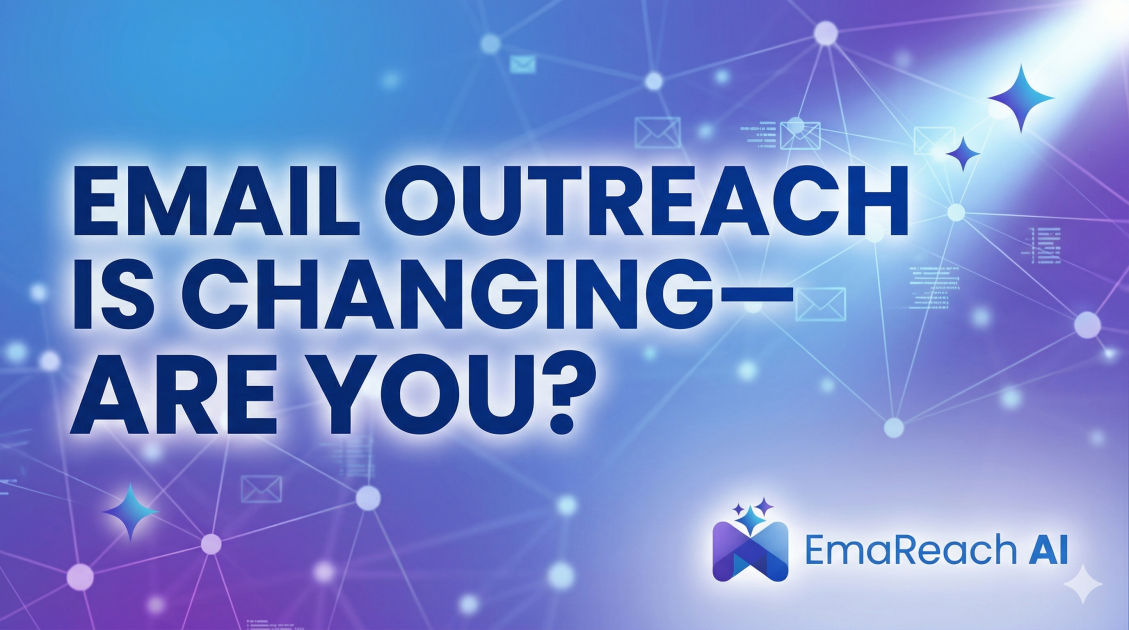 Email Outreach is Changing—Are You?