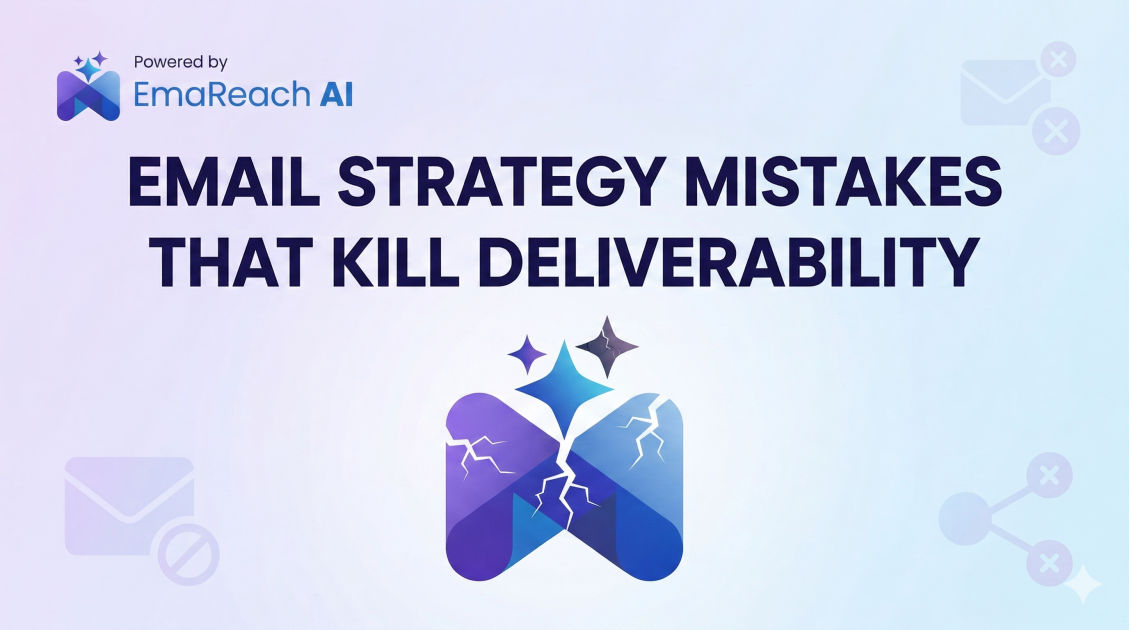 Email Strategy Mistakes That Kill Deliverability