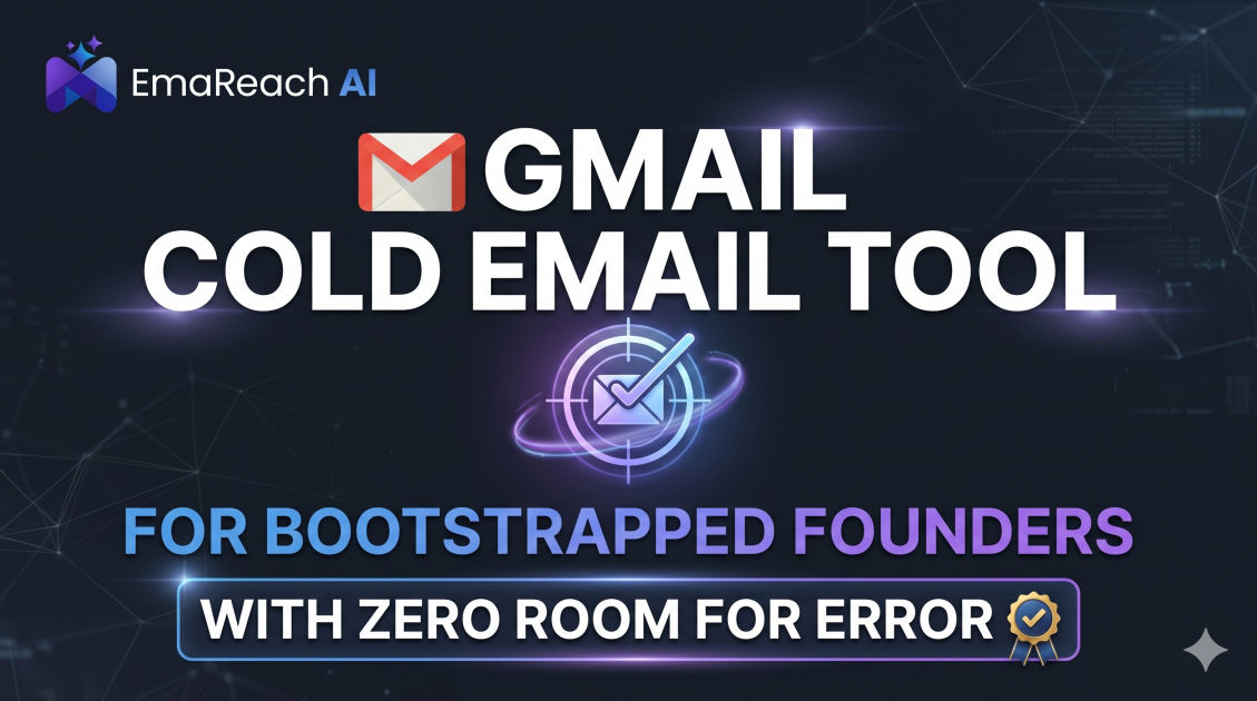 Gmail Cold Email Tool for Bootstrapped Founders with Zero Room for Error