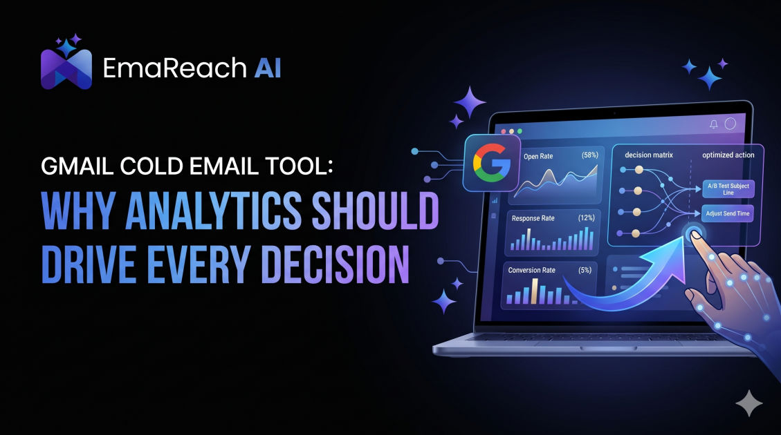 Gmail Cold Email Tool: Why Analytics Should Drive Every Decision