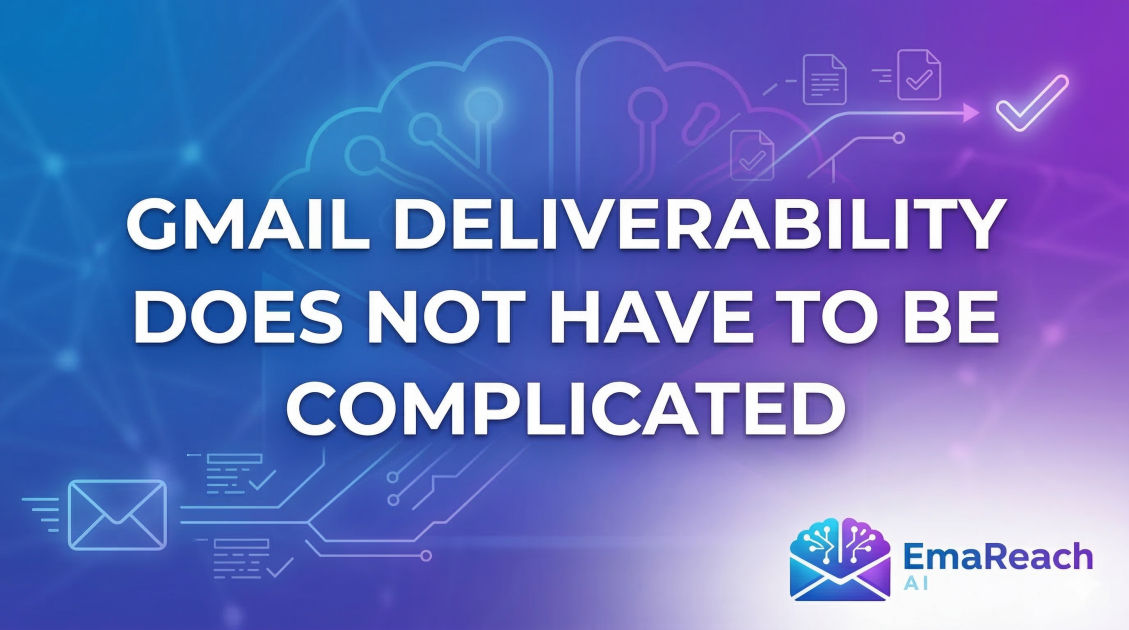 Gmail Deliverability Does Not Have to Be Complicated