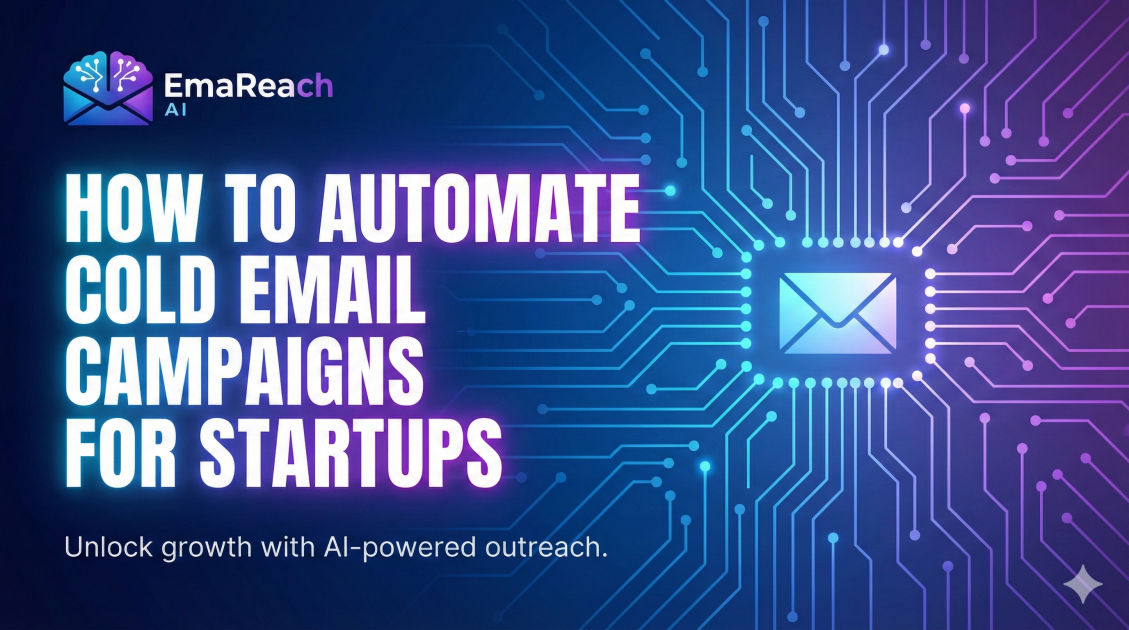 How to Automate Cold Email Campaigns for Startups