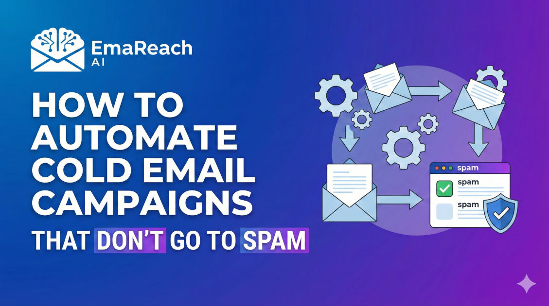 How to Automate Cold Email Campaigns That Don’t Go to Spam